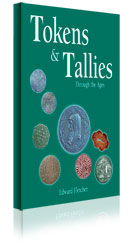 Tokens & Tallies Through the Ages by Ted Fletcher